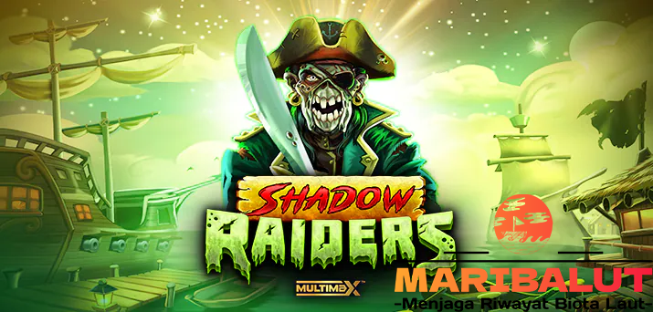 Shadow Raiders MultiMax: Slot Petualangan Bajak Laut yang Tiada Duanya