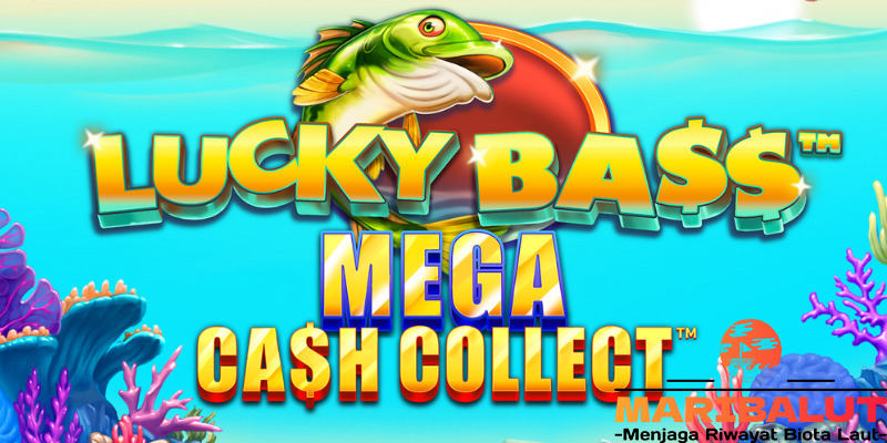 Lucky Bass Mega Cash Collect: Slot Online Bertema Memancing dari Playtech